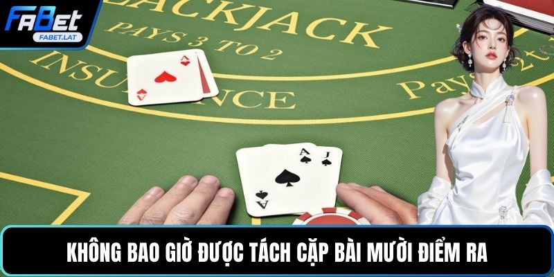 Không bao giờ được tách cặp bài mười điểm ra