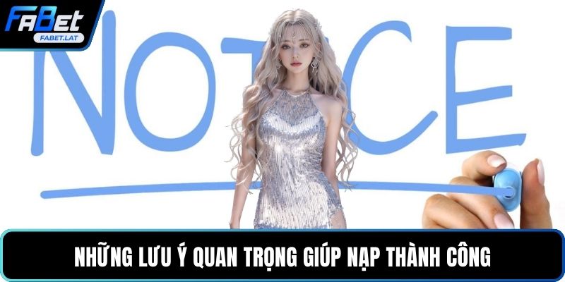 Những lưu ý quan trọng giúp nạp thành công