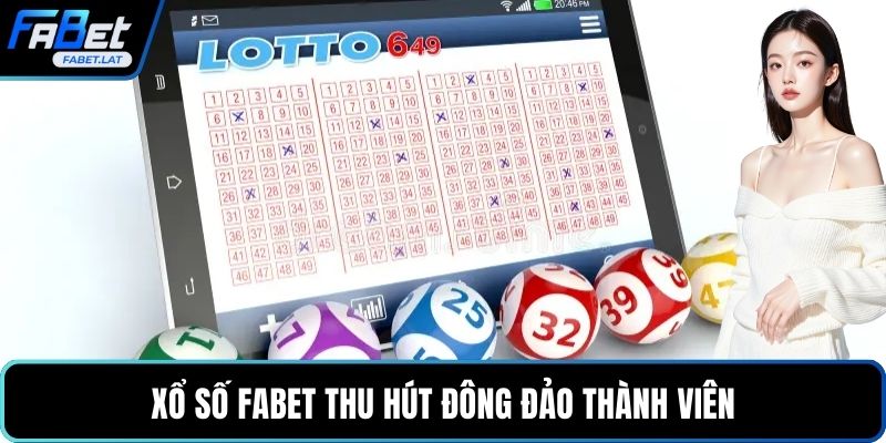 Xổ số FABET thu hút đông đảo thành viên